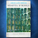 MOARTEA SI BUSOLA - JORGE LUIS BORGES