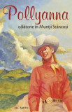 Pollyanna, Calatorie In Muntii Stancosi - Vol 6, Harriet Lummis Smith - Editura Sophia