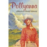 Pollyanna, Calatorie In Muntii Stancosi - Vol 6, Harriet Lummis Smith - Editura Sophia