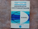 GEOGRAFIA CONTINENTELOR . EUROPA de N. CALOIANU ... I. MARIN , 1982