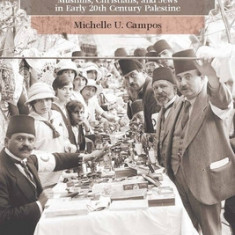 Ottoman Brothers: Muslims, Christians, and Jews in Early Twentieth-Century Palestine