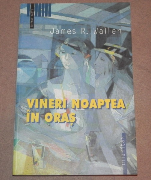 VINERI NOAPTEA IN ORAS JAMES R.WALLEN