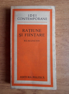 B. G. Kuznetov - Ratiune si fiintare foto