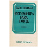 Radu Tudoran - Retragerea fara torte - roman - 128200