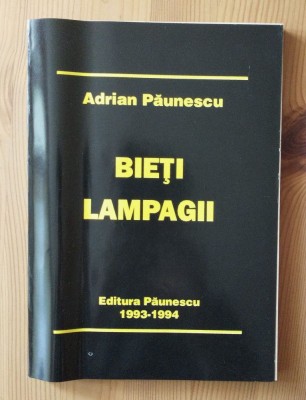 Adrian Păunescu - Trilogia căruntă III: Bieţi lampagii (poezii noi) foto