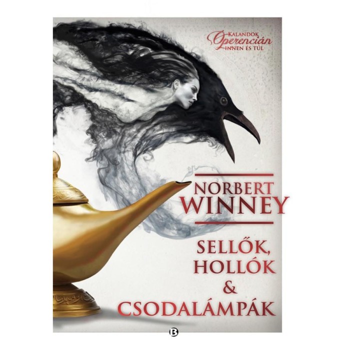 Sellők, holl&oacute;k &amp; csodal&aacute;mp&aacute;k - Kalandok &Oacute;perenci&aacute;n innen &eacute;s t&uacute;l - Norbert Winney