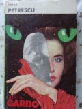 Greta Garbo - Cezar Petrescu, Editura Crisadi 1992, Roman, Beletristica, 318 Pagini, Coperta Necartonata