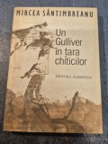 Un Guliver in tara chiticilor Mircea Santimbreanu cu autograf