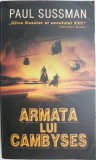Armata lui Cambyses - Paul Sussman - Carte beletristica