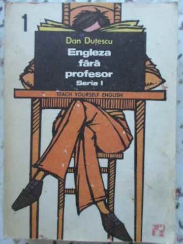 ENGLEZA FARA PROFESOR VOL.1-DAN DUTESCU-284881