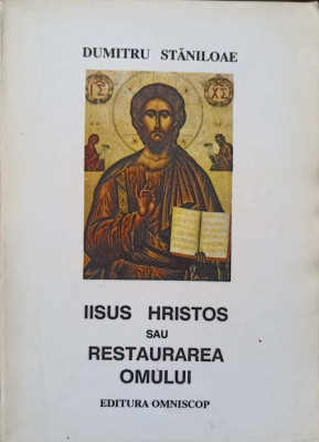 IISUS HRISTOS SAU RESTAURAREA OMULUI-DUMITRU STANILOAE foto