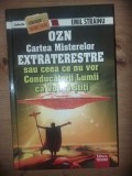 OZN: Cartea misterelor extraterestre sau ceea ce nu vor conducatorii lumii ca voi sa stiti- Emil Strainu