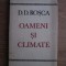 D. D. Rosca - Oameni si climate (1971, editie cartonata)