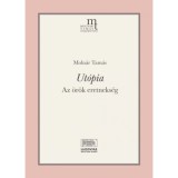 Ut&oacute;pia - Az &ouml;r&ouml;k eretneks&eacute;g - Moln&aacute;r Tam&aacute;s