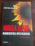 Mircea Eliade, hermeneutica spectacolului vol. 1