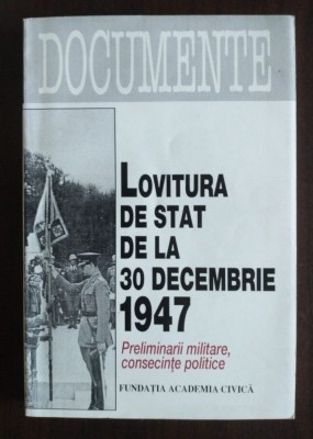 Mircea Chirițoiu (ed.) - Lovitura de stat de la 30 decembrie 1947 (documente) foto