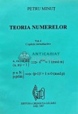 Teoria numerelor Vol.1, capitole introductive - 1997 - Petru Minut (AC203)