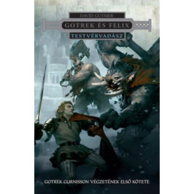 Gotrek &amp;eacute;s Felix - Testv&amp;eacute;rvad&amp;aacute;sz - David Guymer foto