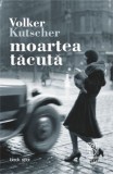 Moartea tacuta | Volker Kutscher, 2021, Lebada Neagra