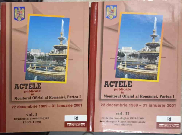 ACTELE PUBLICATE IN MONITORUL OFICIAL AL ROMANIEI, PARTEA 1, 22 DECEMBRIE 1989 - 31 IANUARIE 2001 VOL.1-2-COLECT
