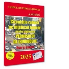 Circulatie rutiera pe intelesul tuturor pentru obtinerea permisului de conducere 2025. Usor si simplu