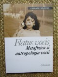 FLATUS VOCIS. METAFIZICA SI ANTROPOLOGIA VOCII - CORRADO BOLOGNA 2004