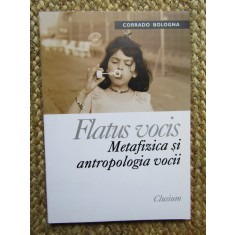 FLATUS VOCIS. METAFIZICA SI ANTROPOLOGIA VOCII - CORRADO BOLOGNA 2004