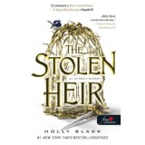 The Stolen Heir - Az elrabolt &ouml;r&ouml;k&ouml;s - Holly Black