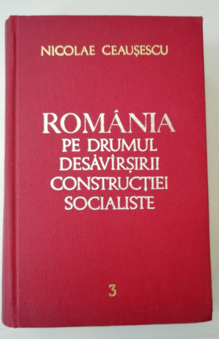 myh 311 - Romania pe drumul... - 3 - Nicolae Ceausescu - 1969 - De colectie