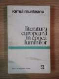 LITERATURA EUROPEANA IN EPOCA LUMINILOR de ROMUL MUNTEANU , 1971