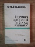 LITERATURA EUROPEANA IN EPOCA LUMINILOR de ROMUL MUNTEANU , 1971