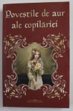 POVESTILE DE AUR ALE COPILARIEI , editie de ELENA COMAN , ilustratii de RALUCA TUDOR , 2022