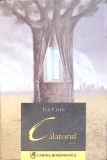 Calatorul - Ion Cretu, Cartea Romaneasca, 2005, Roman, Beletristica, 434 Pagini