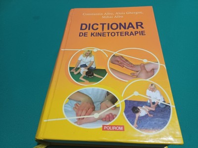 DICȚIONAR DE KINETOTERAPIE * CONSTANTIN ALBU, ALOIS GHERGUȚ / 2007/ 15 foto
