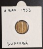 1 Ban 1953 Moneda din alama - Republica Populara Romana - piesa SUPERBA