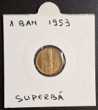 1 Ban 1953 Moneda din alama - Republica Populara Romana - piesa SUPERBA