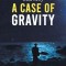 A Case of Gravity