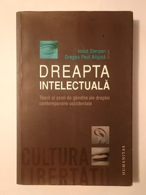 Dreapta intelectuală: teorii și școli de g&amp;acirc;ndire ale dreptei contemporane occidentale foto