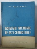 Instalatii Interioare Gaze Combustibile - Gh. Munteanu, Proiectare, Executare, Exploatare, Editura Tehnica 1959