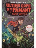 Max Brallier - Ultimii copii de pe pamant si sabia noptii (Editia: 2021)