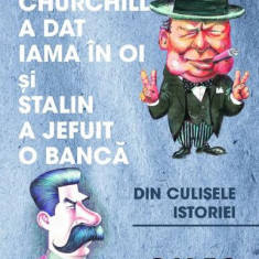 Când Churchill a dat iama în oi și Stalin a jefuit o bancă - Paperback brosat - Giles Milton - Corint