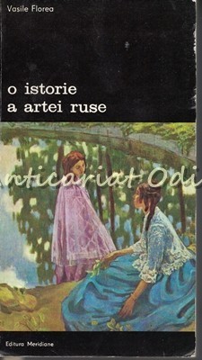 O Istorie A Artei Ruse - Vasile Florea O Istorie A Artei Ruse - Vasile Florea
