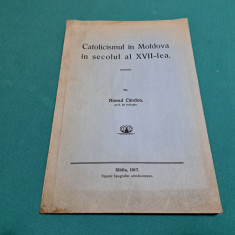 CATOLICISMUL ÎN MOLDOVA ÎN SECOLUL AL XVII-LEA * ROMUL CÂNDEA / 1917 *