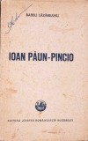 Ioan Paun Pincio - Barbu Lazareanu, Cartea Romaneasca, 1948, Biografii, Carte veche