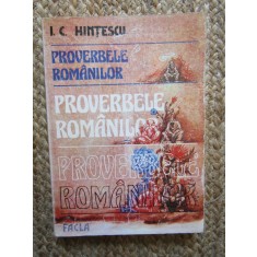 Proverbele Rom&acirc;nilor - I.C. Hințescu, Ed. Facla 1985, Carte Folclor