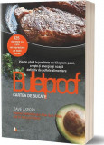 Bulletproof. Cartea de bucate - Paperback brosat - Dave Asprey - Act și Politon