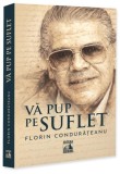Carti Non-fictiune Va pup pe suflet Paperback brosat Florin Condurateanu Neverland
