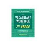 The Vocabulary Workbook for 7th Grade: Weekly Activities to Boost Your Word Power