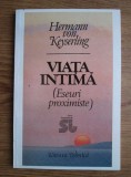 HERMANN VON KEYSERLING - VIAȚA INTIMĂ (ESEURI PROXIMISTE)