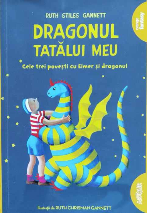 Dragonul Tatalui Meu. Cele Trei Povesti Cu Elmer Si Dragonul. - Ruth Stiles Gannett ,559508